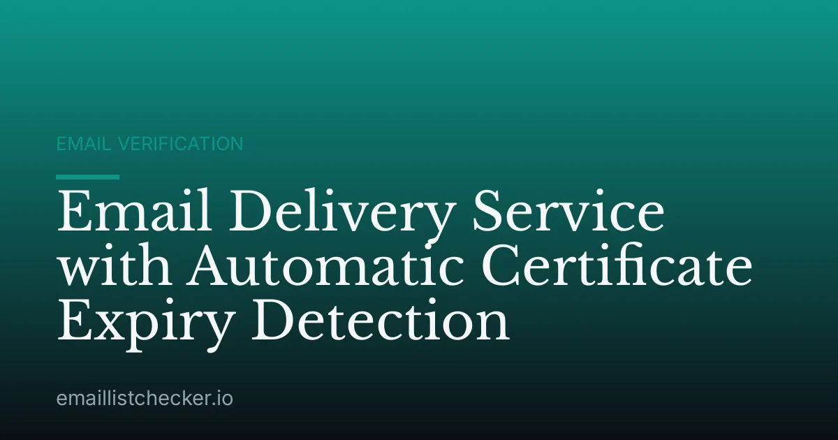 Email Delivery Service with Automatic Certificate Expiry Detection