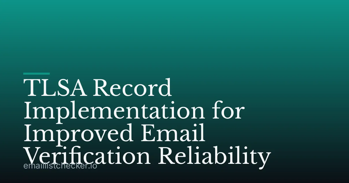 TLSA Record Implementation for Improved Email Verification Reliability