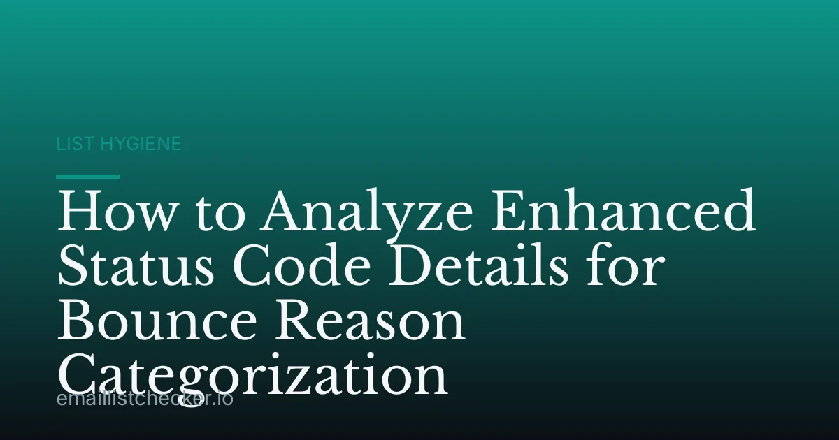 How to Analyze Enhanced Status Code Details for Bounce Reason Categorization