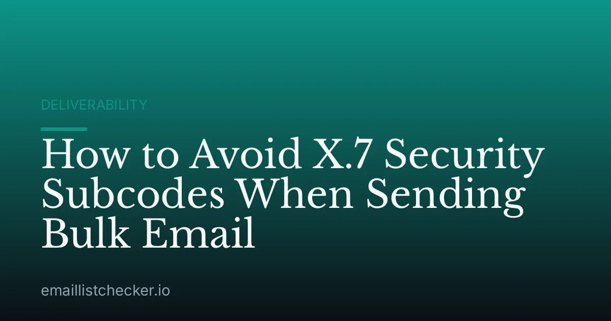 How to Avoid X.7 Security Subcodes When Sending Bulk Email