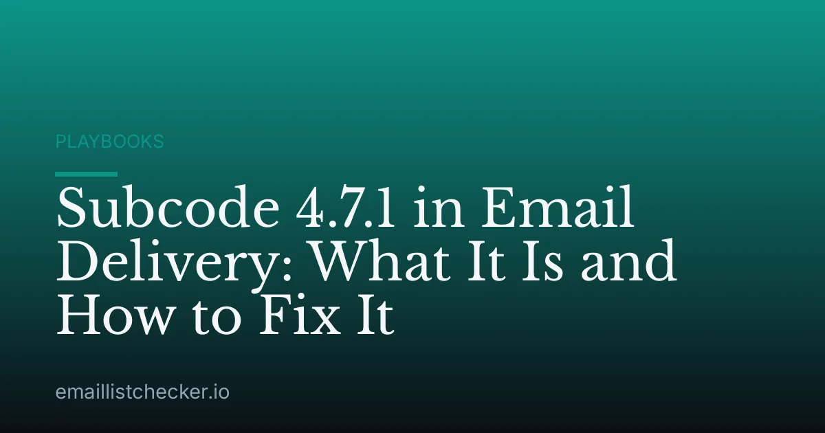 Subcode 4.7.1 in Email Delivery: What It Is and How to Fix It