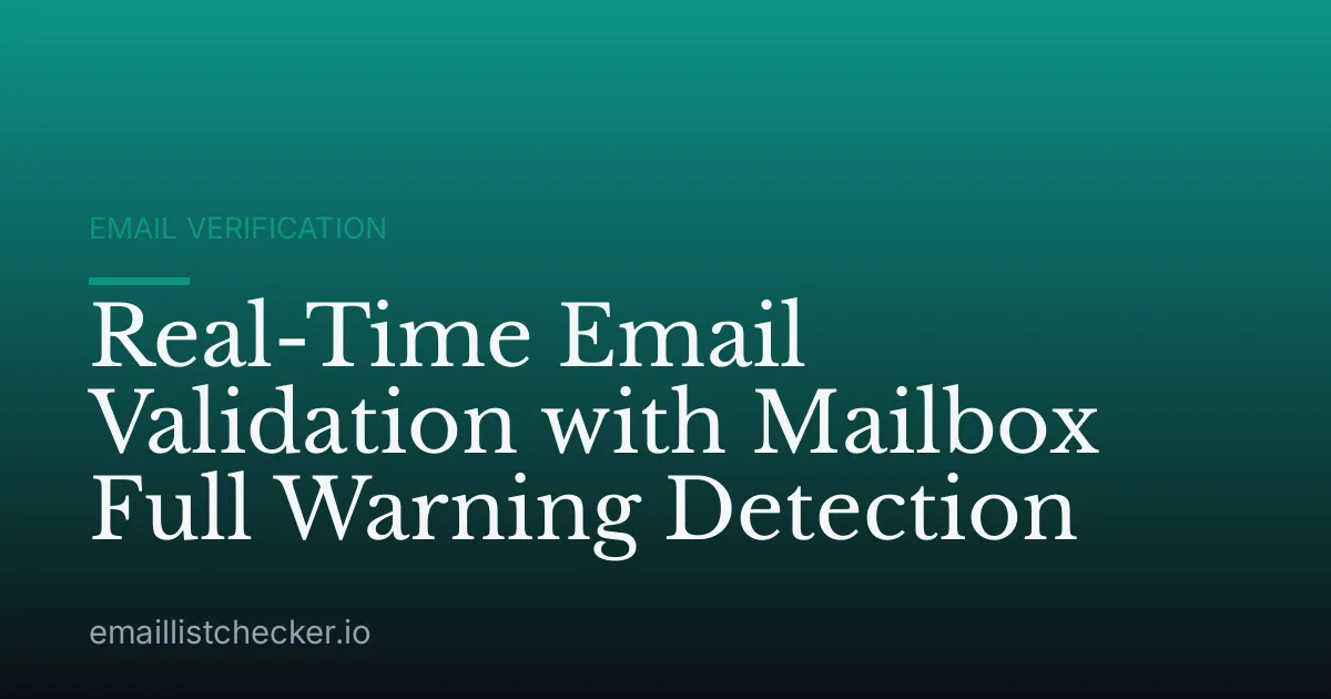 Real-Time Email Validation with Mailbox Full Warning Detection