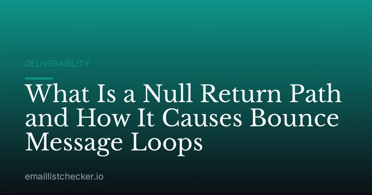 What Is a Null Return Path and How It Causes Bounce Message Loops