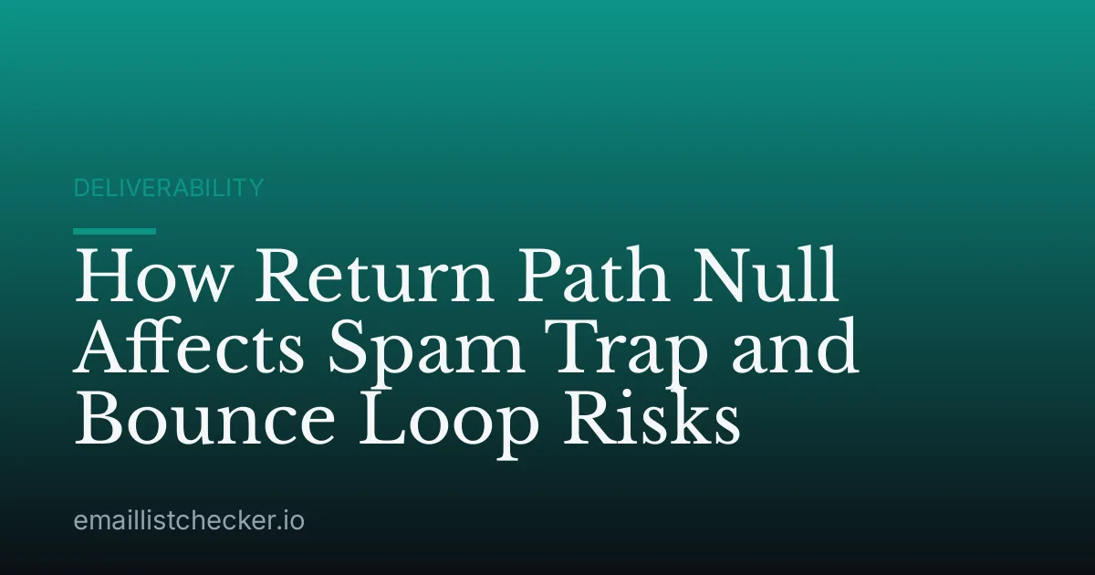 How Return Path Null Affects Spam Trap and Bounce Loop Risks