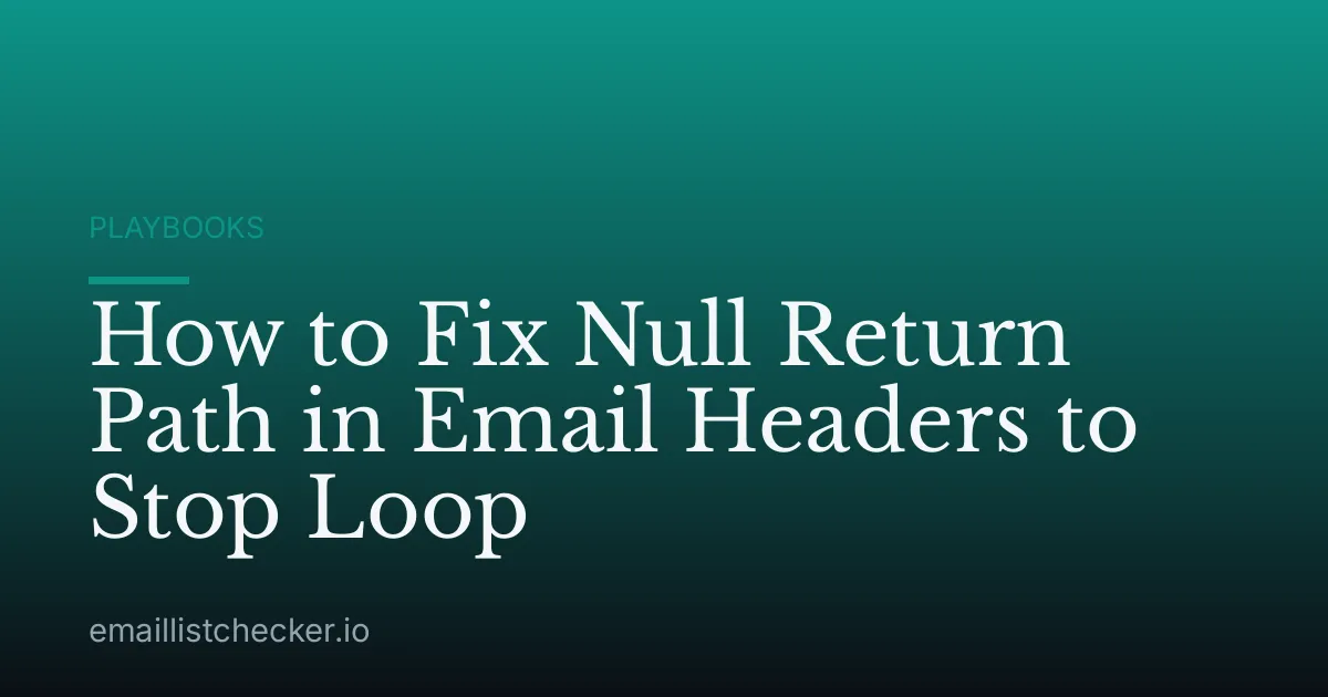How to Fix Null Return Path in Email Headers to Stop Loop