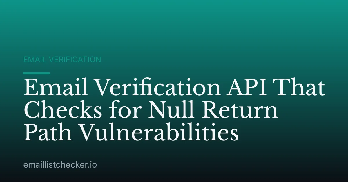 Email Verification API That Checks for Null Return Path Vulnerabilities