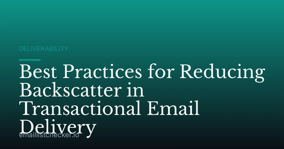 Best Practices for Reducing Backscatter in Transactional Email Delivery