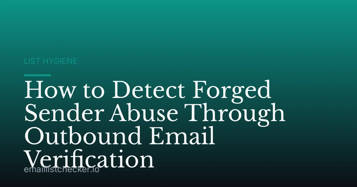 How to Detect Forged Sender Abuse Through Outbound Email Verification