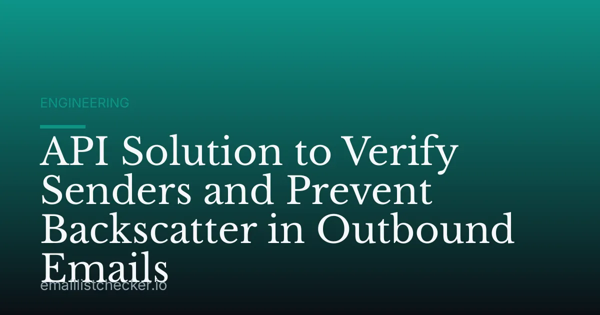 API Solution to Verify Senders and Prevent Backscatter in Outbound Emails