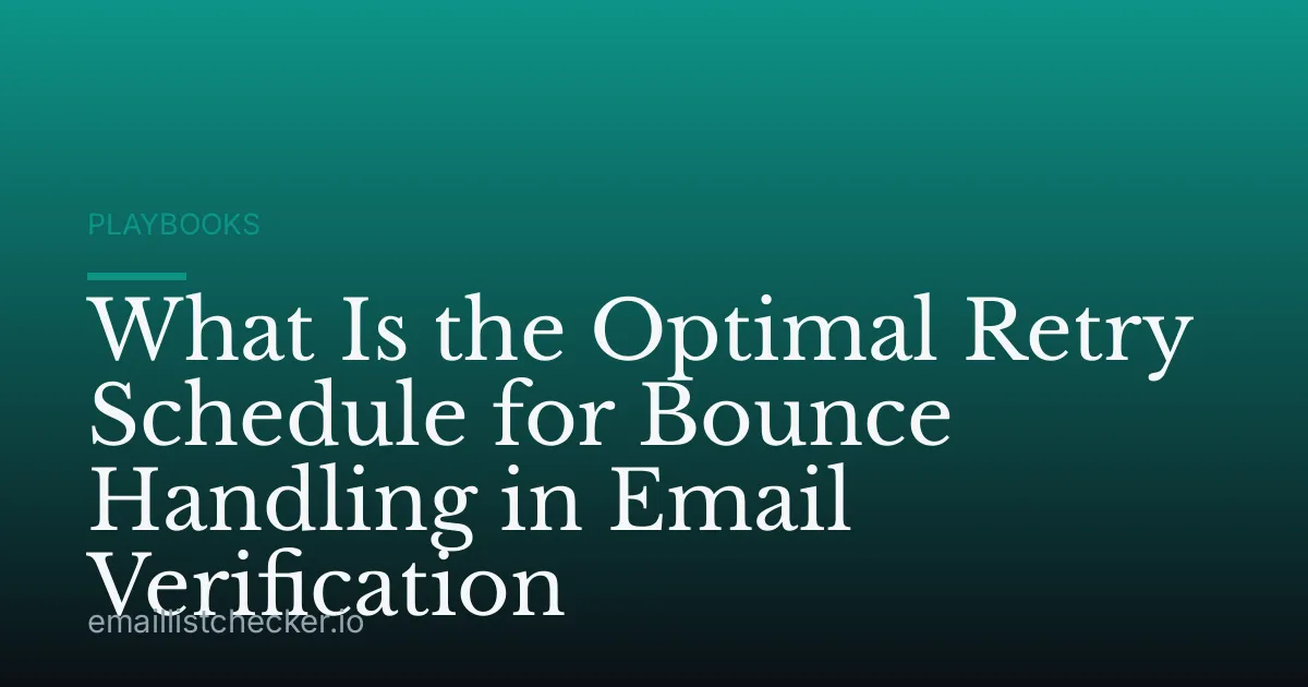 What Is the Optimal Retry Schedule for Bounce Handling in Email Verification