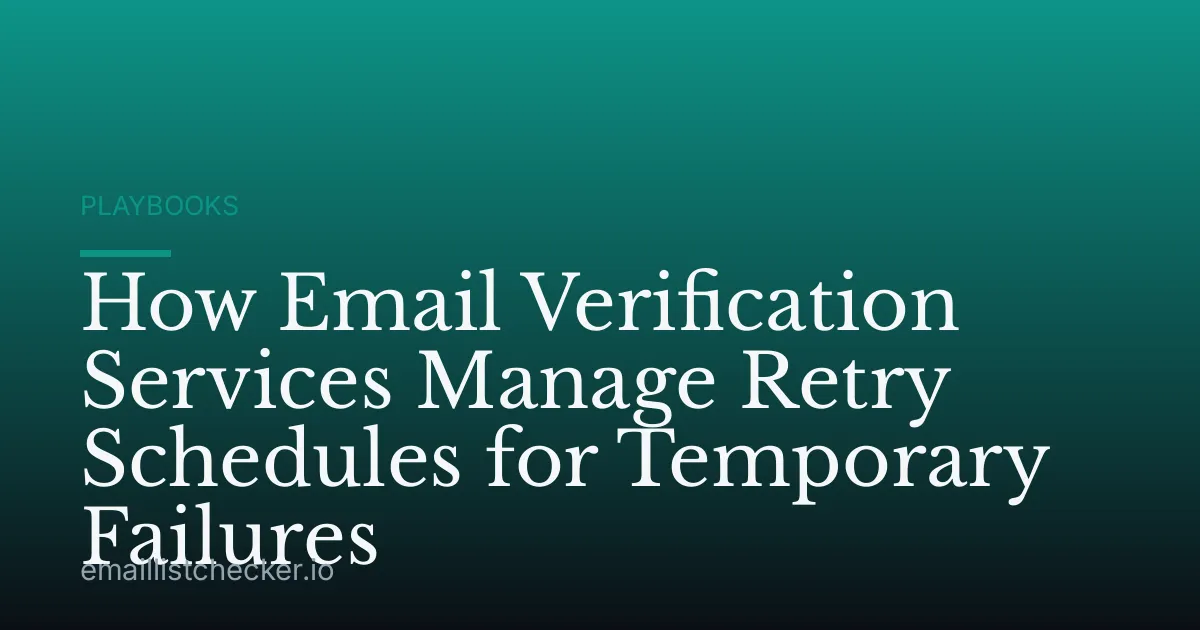 How Email Verification Services Manage Retry Schedules for Temporary Failures