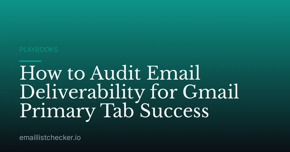 How to Audit Email Deliverability for Gmail Primary Tab Success