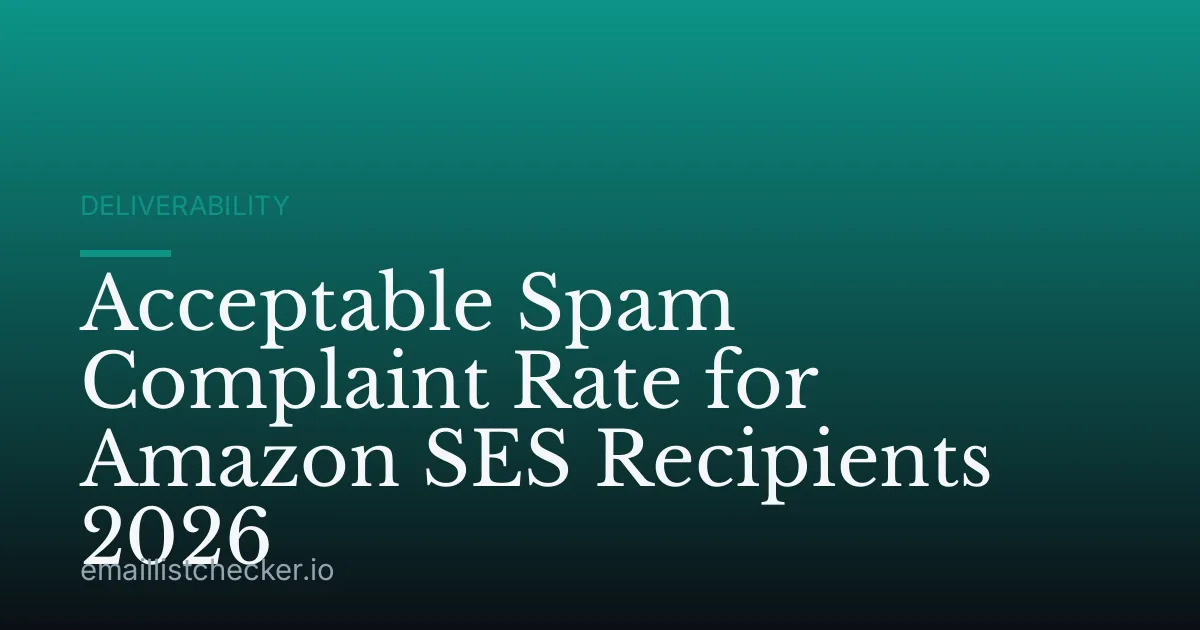 Acceptable Spam Complaint Rate for Amazon SES Recipients 2026