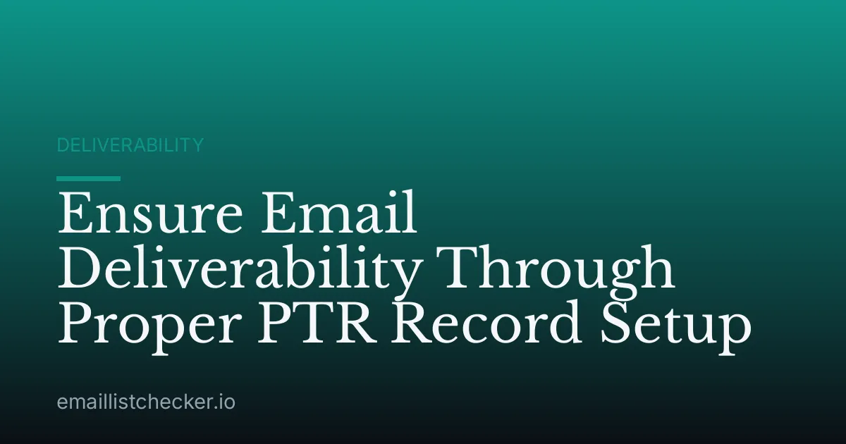 Ensure Email Deliverability Through Proper PTR Record Setup