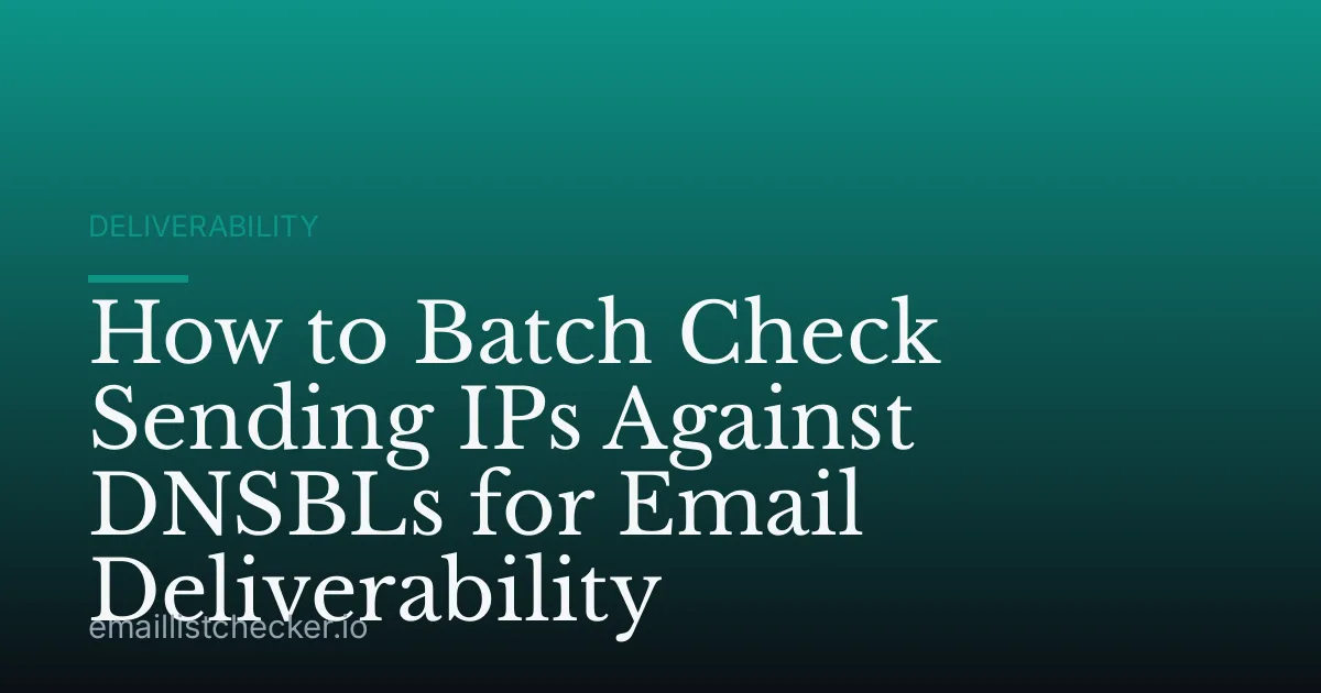 How to Batch Check Sending IPs Against DNSBLs for Email Deliverability