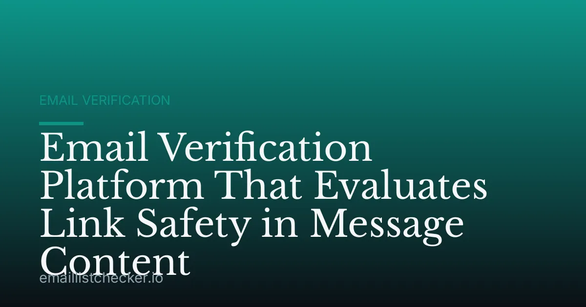 Email Verification Platform That Evaluates Link Safety in Message Content