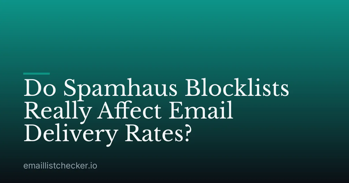 Do Spamhaus Blocklists Really Affect Email Delivery Rates?