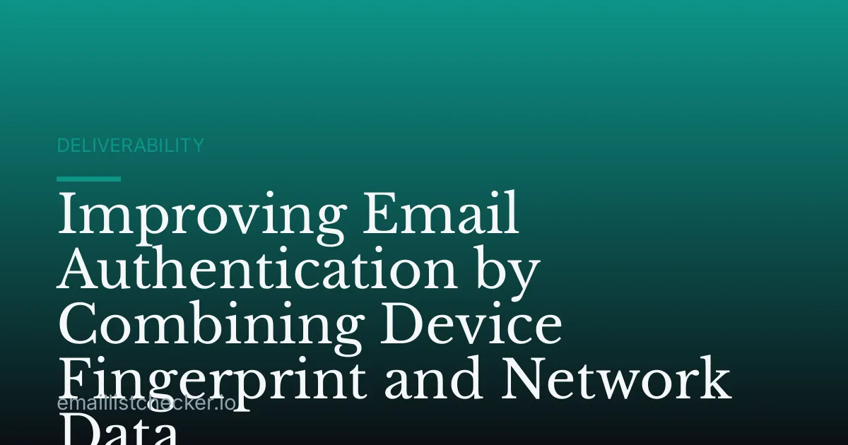 Improving Email Authentication by Combining Device Fingerprint and Network Data