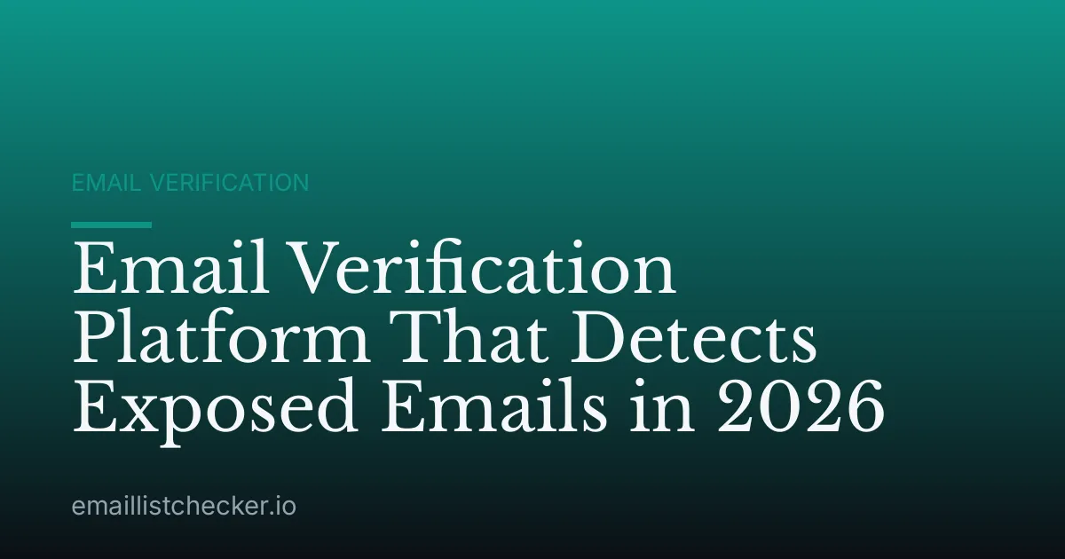 Email Verification Platform That Detects Exposed Emails in 2026