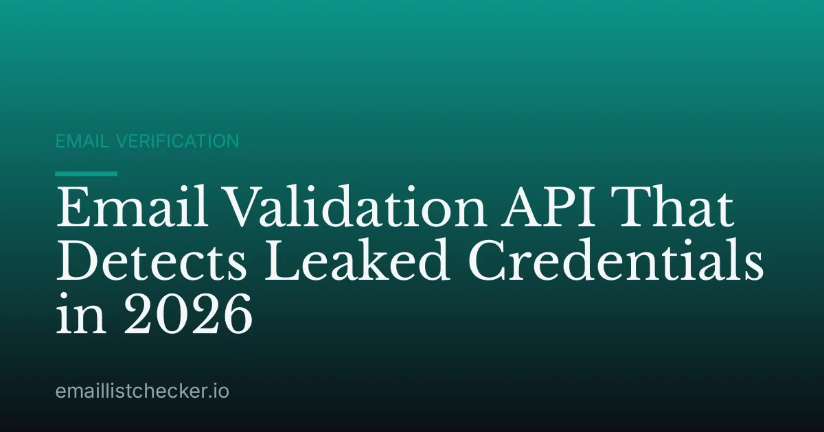 Email Validation API That Detects Leaked Credentials in 2026