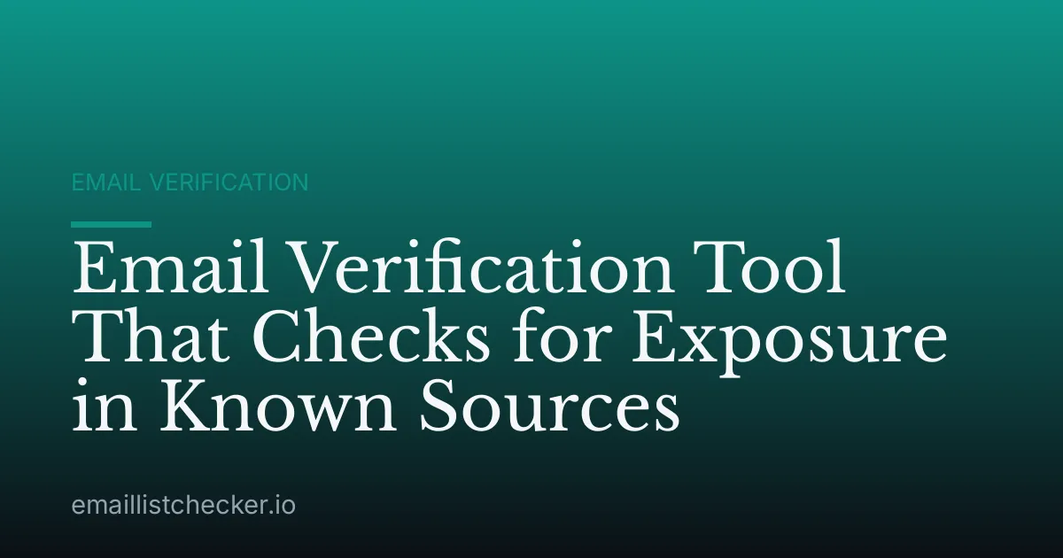 Email Verification Tool That Checks for Exposure in Known Sources