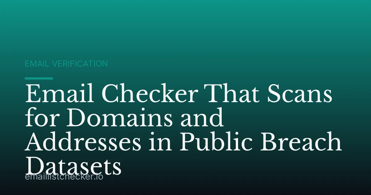 Email Checker That Scans for Domains and Addresses in Public Breach Datasets