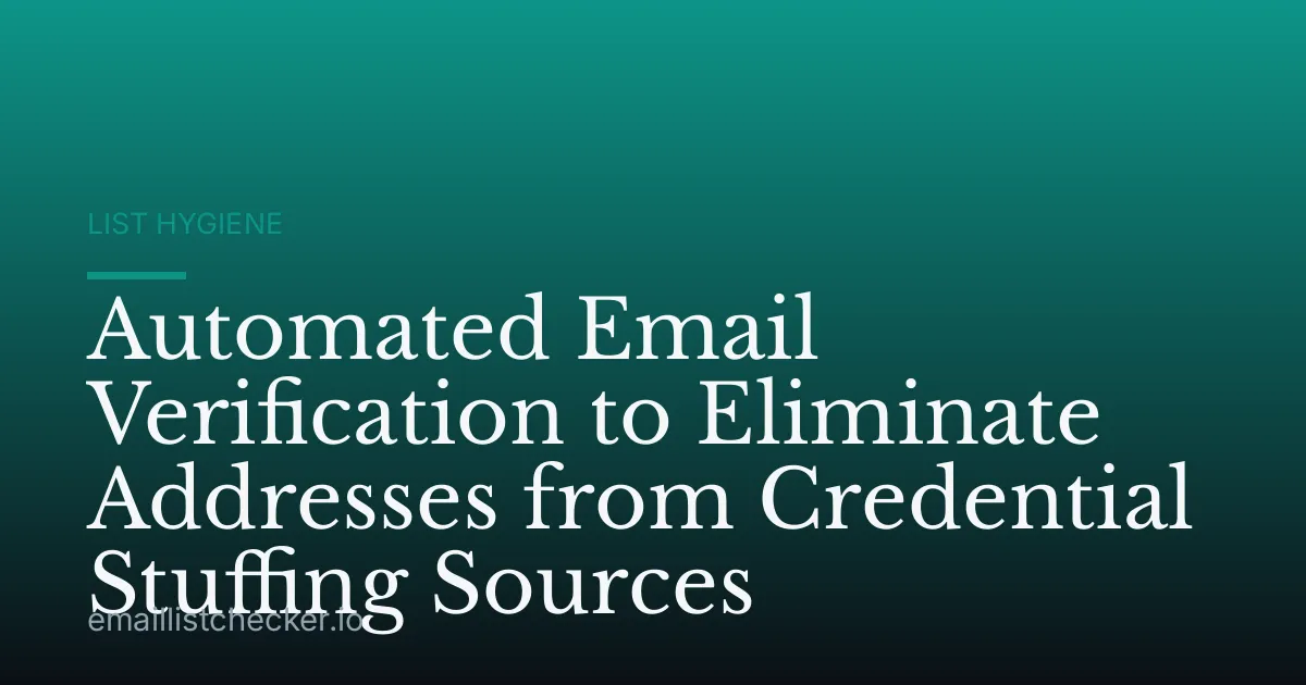 Automated Email Verification to Eliminate Addresses from Credential Stuffing Sources
