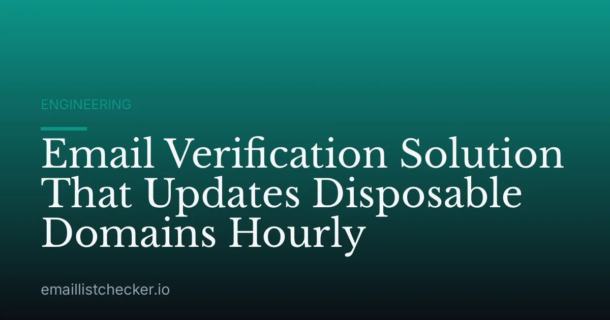 Email Verification Solution That Updates Disposable Domains Hourly