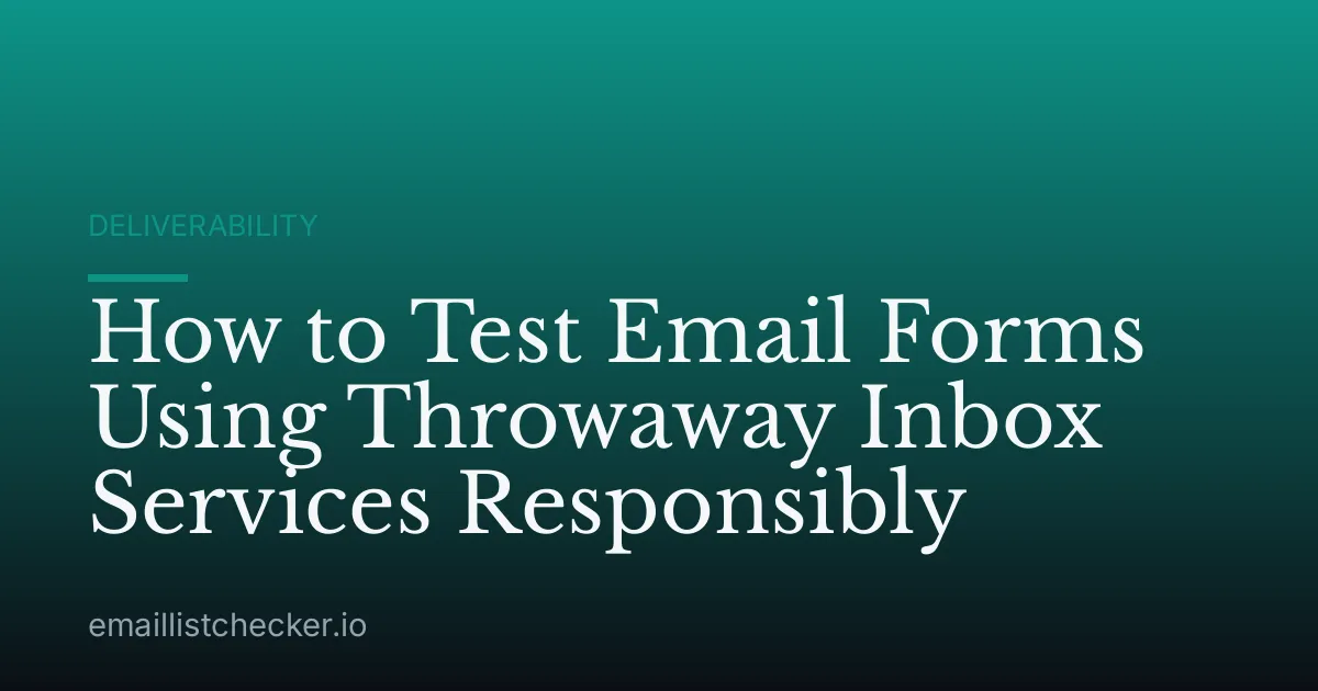 How to Test Email Forms Using Throwaway Inbox Services Responsibly
