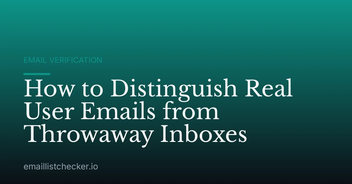 How to Distinguish Real User Emails from Throwaway Inboxes
