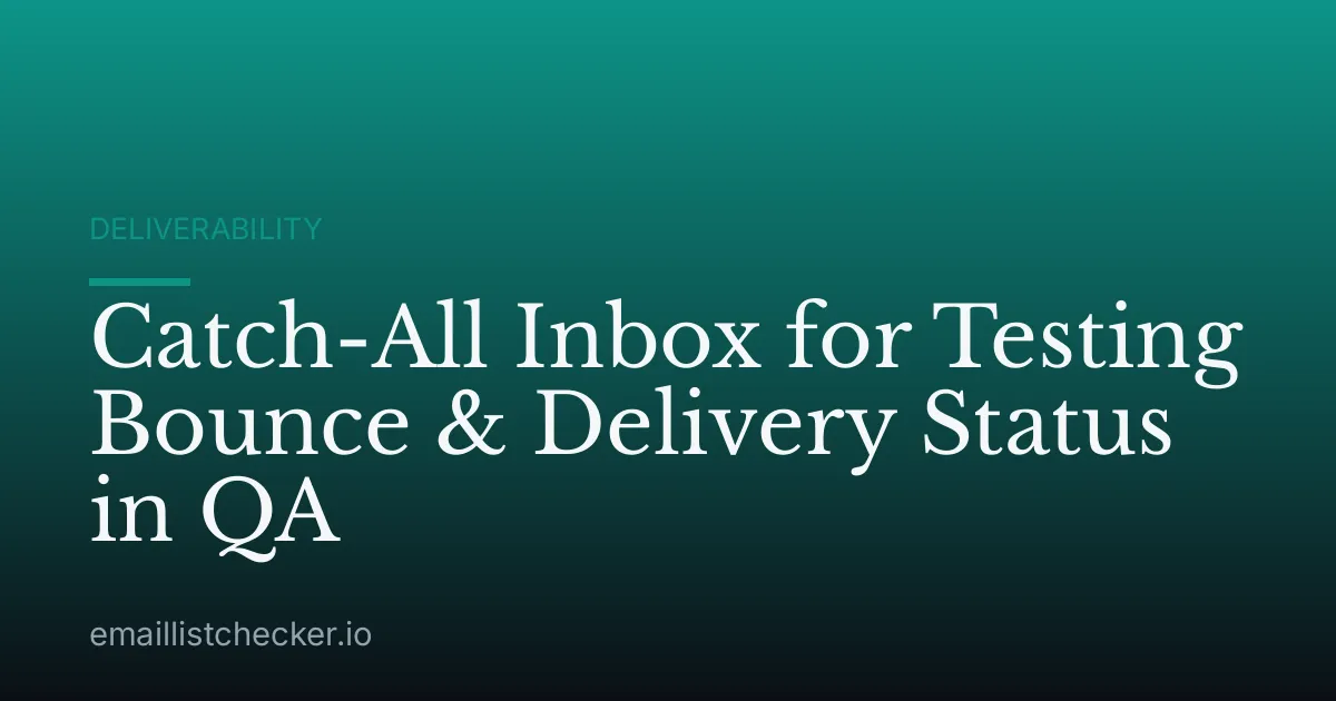Catch-All Inbox for Testing Bounce & Delivery Status in QA