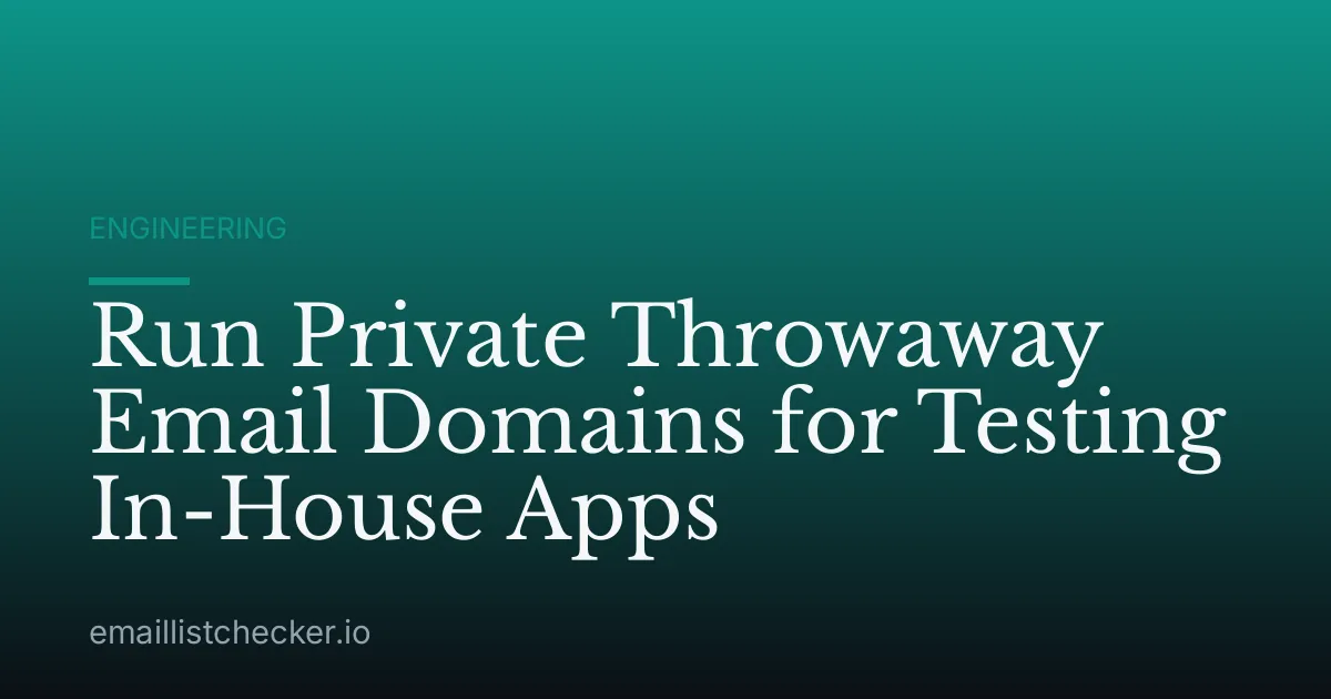 Run Private Throwaway Email Domains for Testing In-House Apps