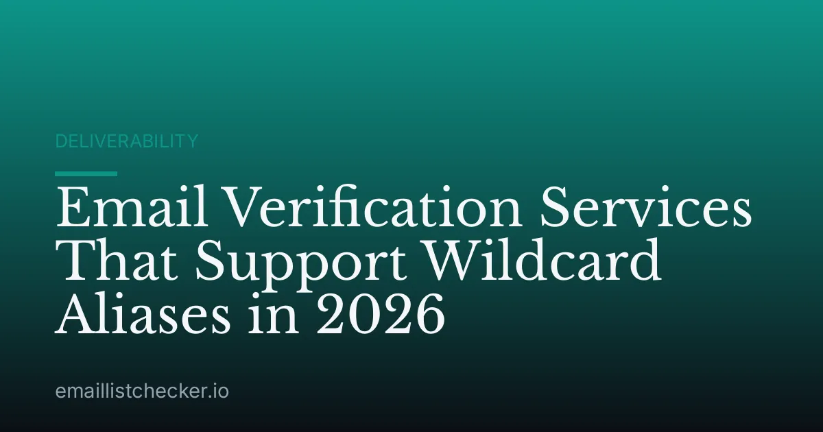 Email Verification Services That Support Wildcard Aliases in 2026