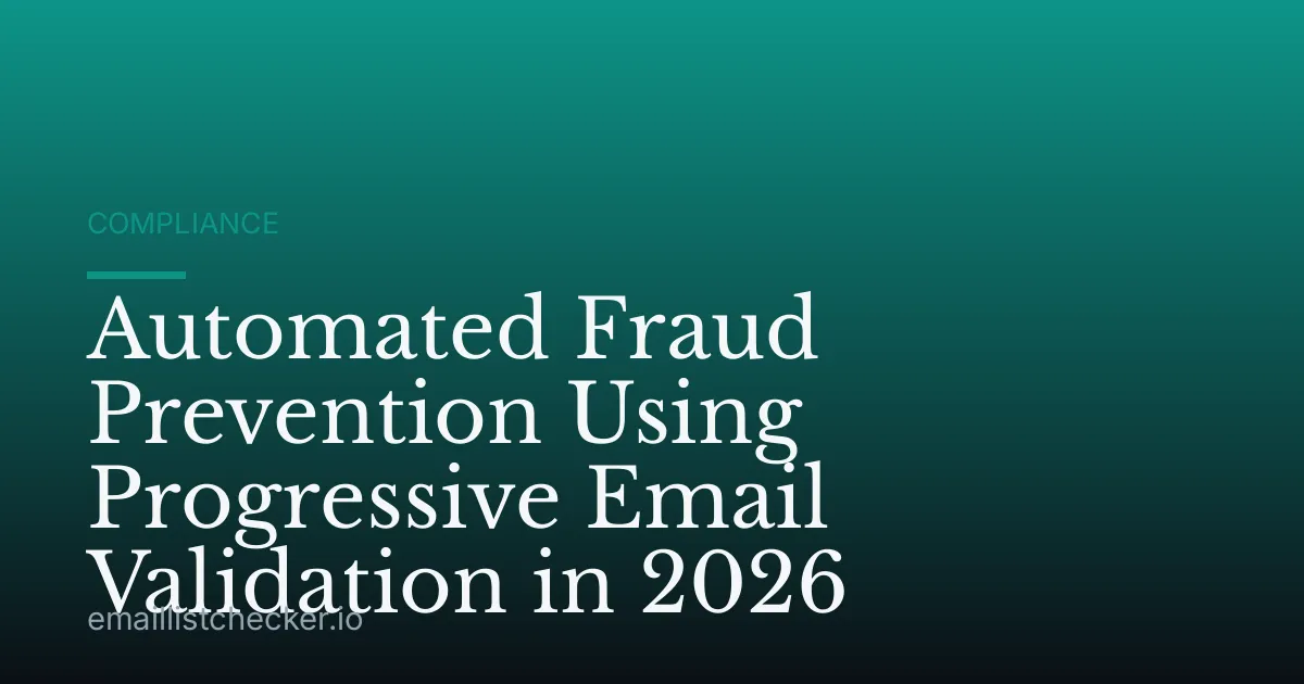 Automated Fraud Prevention Using Progressive Email Validation in 2026