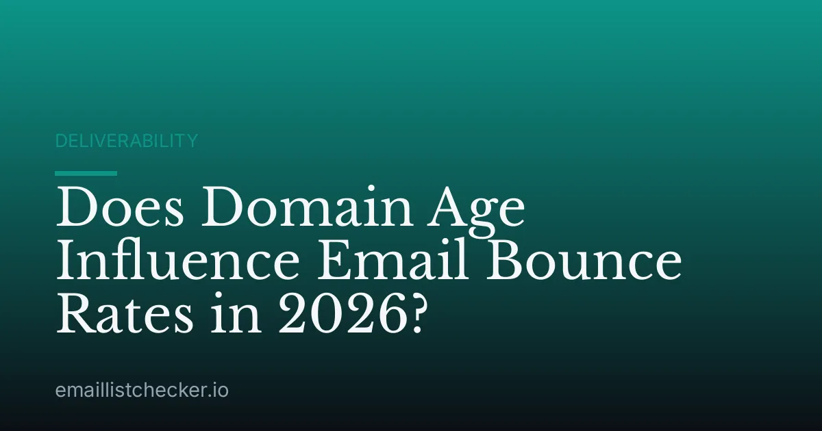 Does Domain Age Influence Email Bounce Rates in 2026?