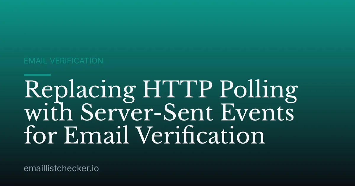 Replacing HTTP Polling with Server-Sent Events for Email Verification