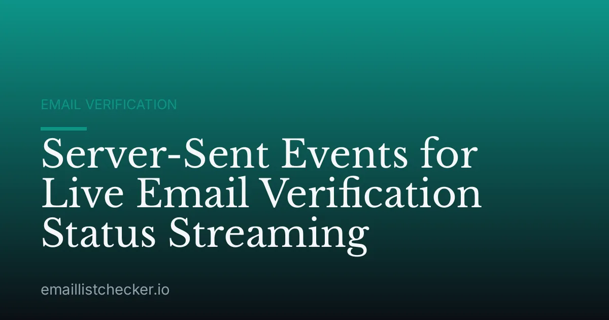 Server-Sent Events for Live Email Verification Status Streaming