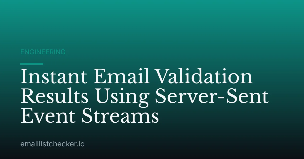 Instant Email Validation Results Using Server-Sent Event Streams