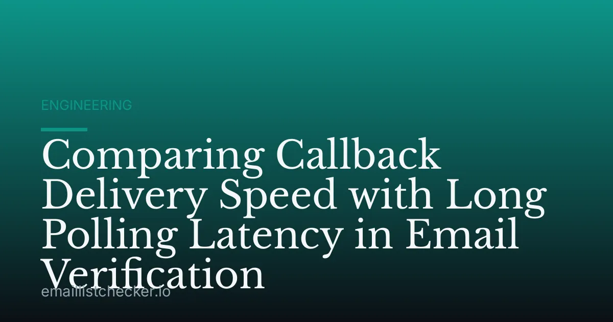 Comparing Callback Delivery Speed with Long Polling Latency in Email Verification
