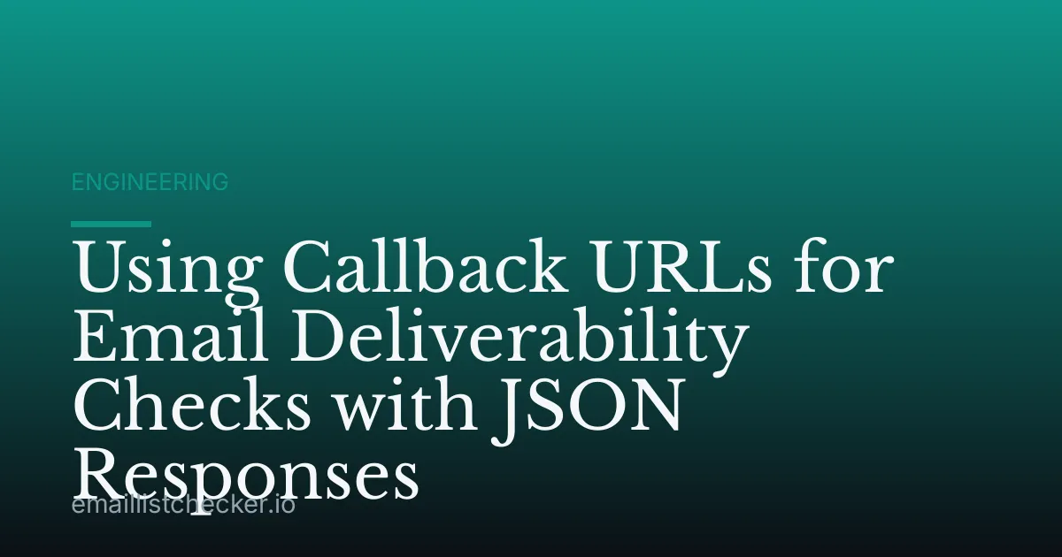 Using Callback URLs for Email Deliverability Checks with JSON Responses