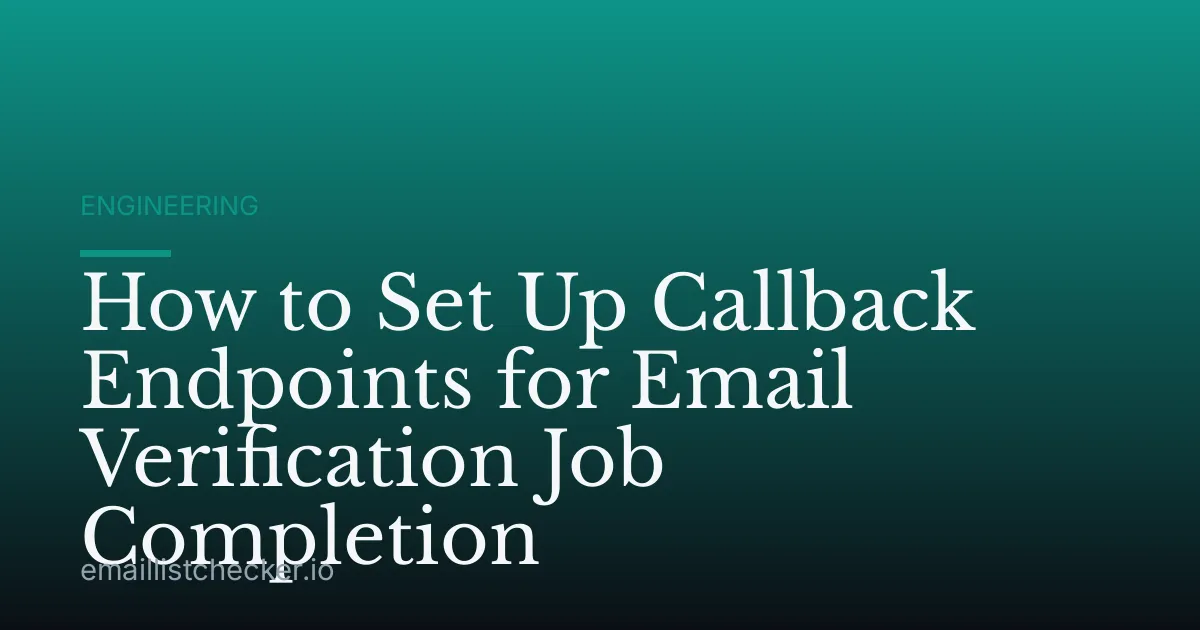 How to Set Up Callback Endpoints for Email Verification Job Completion