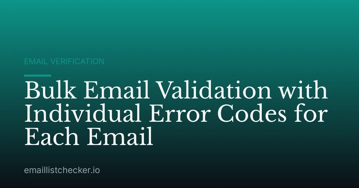 Bulk Email Validation with Individual Error Codes for Each Email