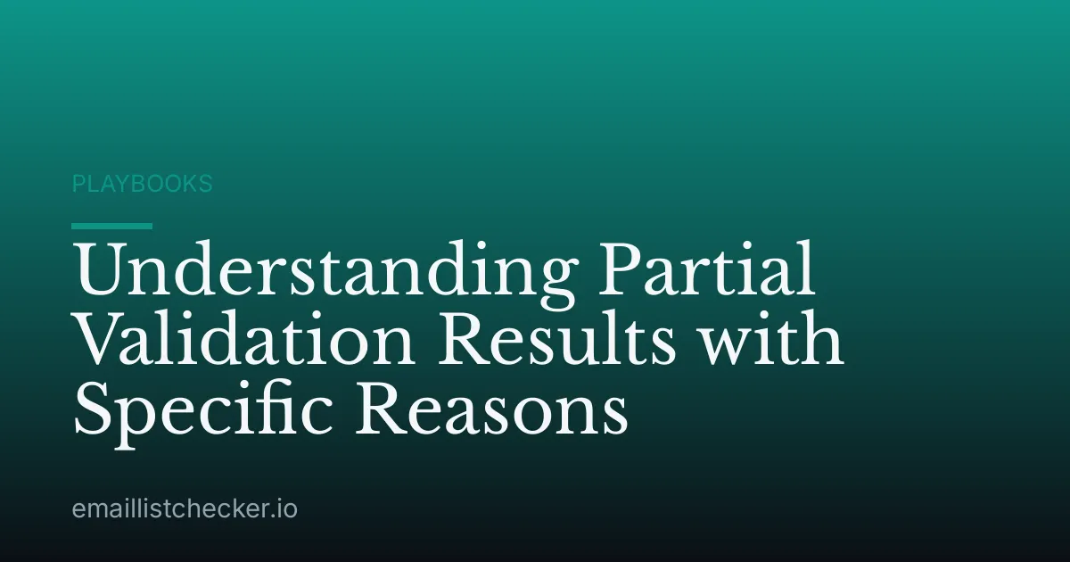 Understanding Partial Validation Results with Specific Reasons