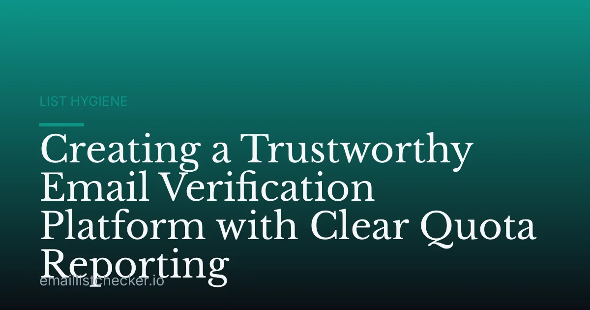 Creating a Trustworthy Email Verification Platform with Clear Quota Reporting