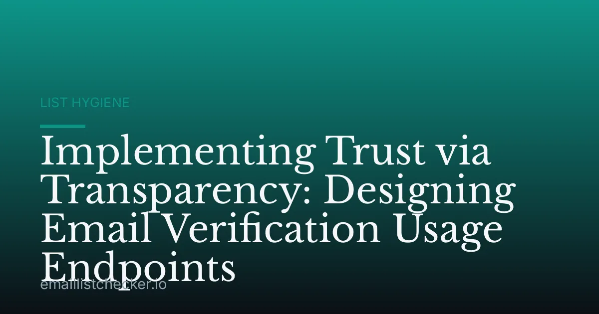 Implementing Trust via Transparency: Designing Email Verification Usage Endpoints