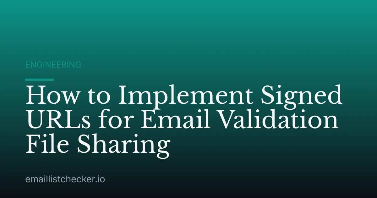 How to Implement Signed URLs for Email Validation File Sharing