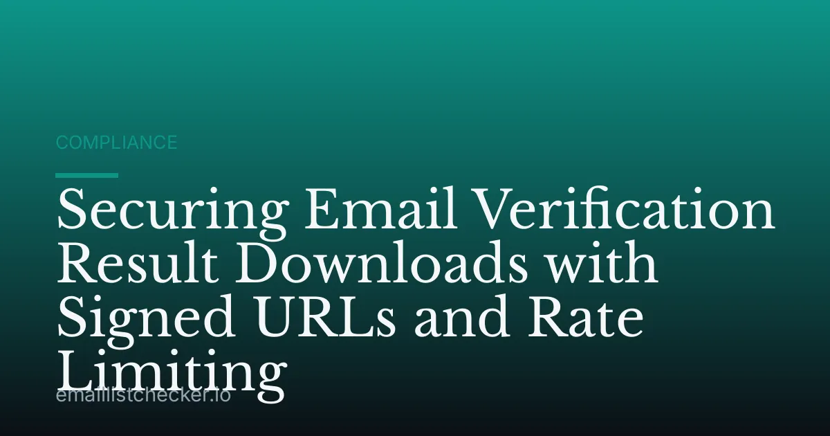 Securing Email Verification Result Downloads with Signed URLs and Rate Limiting