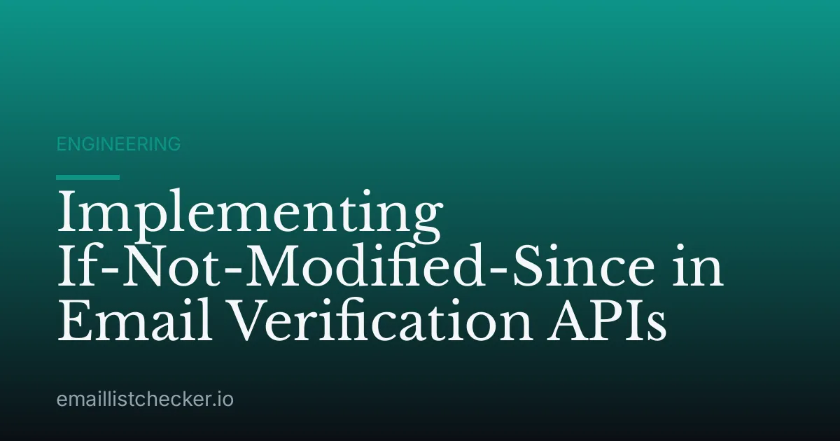 Implementing If-Not-Modified-Since in Email Verification APIs