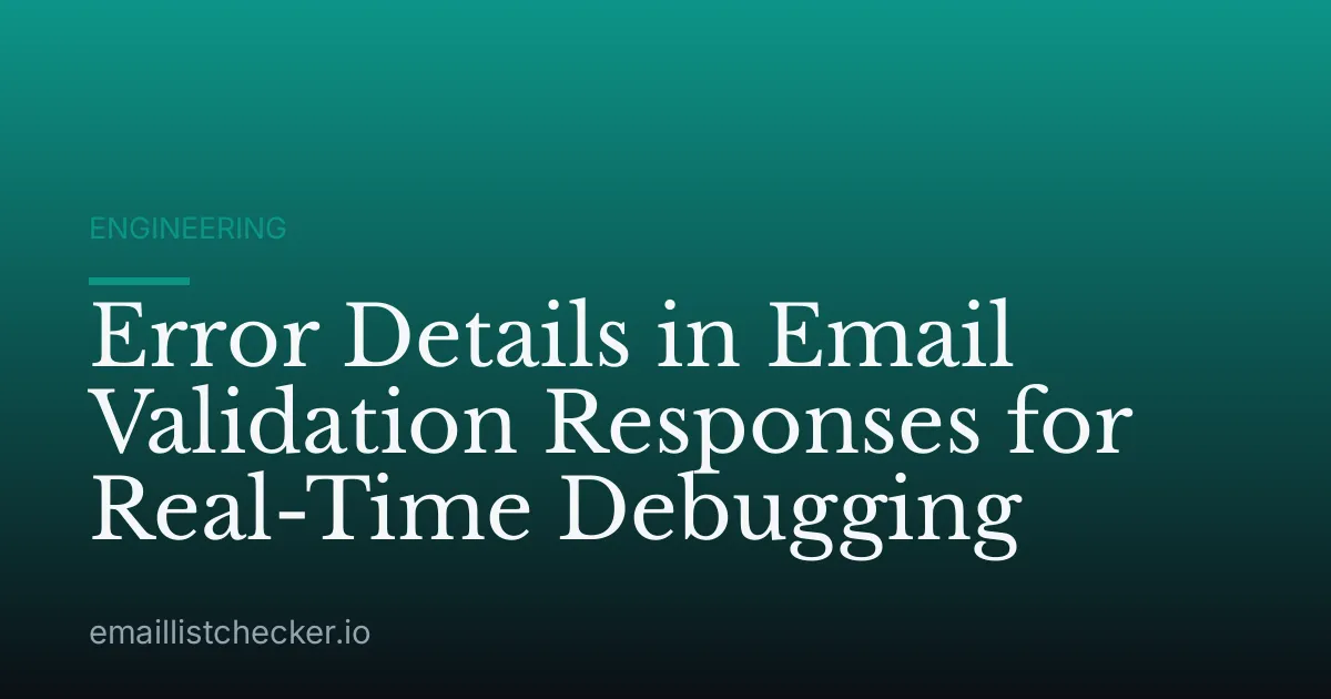 Error Details in Email Validation Responses for Real-Time Debugging