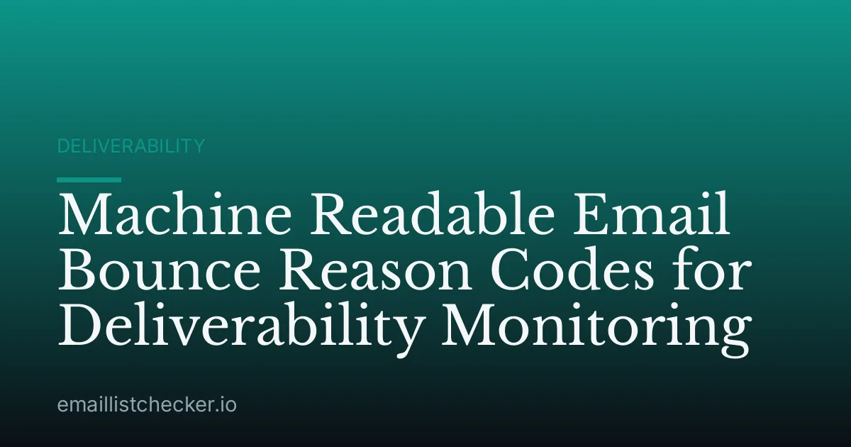 Machine Readable Email Bounce Reason Codes for Deliverability Monitoring